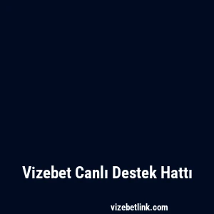 Vizebet Canlı Destek Hattı